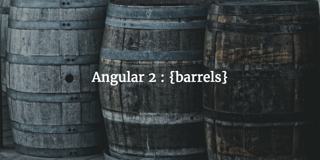 Angular 2 : Organization Using {barrels}